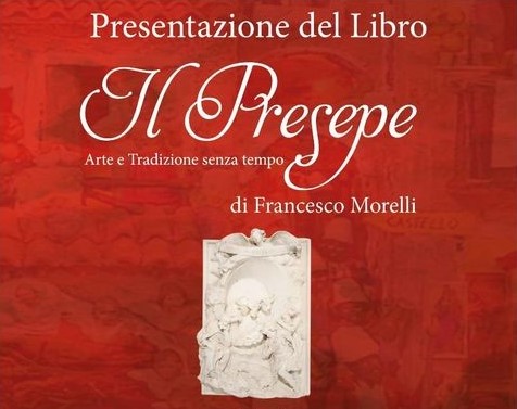 Il Presepe tra arte e tradizione nel libro di Francesco Morelli